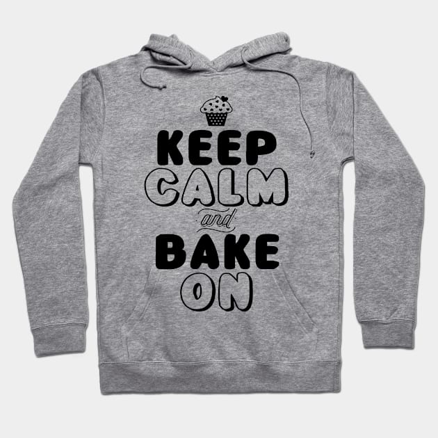 Keep Calm and Bake On Hoodie by shopbudgets